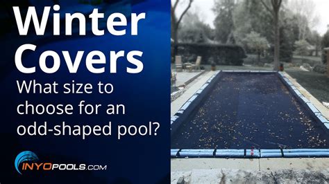 odd shaped pools|What size winter cover do I need for an odd.